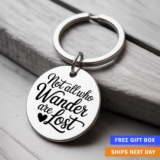 Not All Who Wander Are Lost Keychain | Inspirational Gift for Travelers & Free Spirits