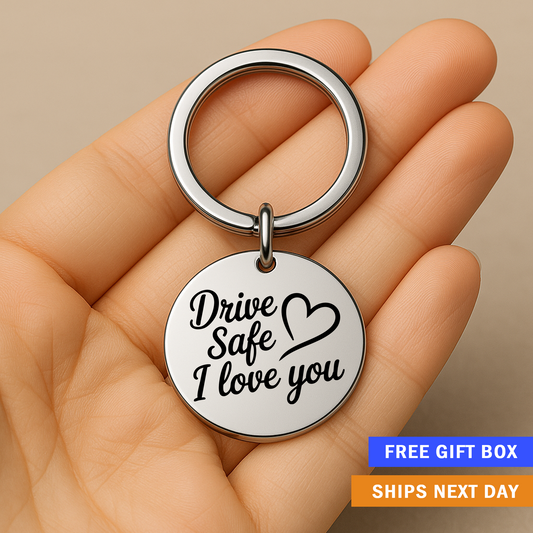Drive Safe I Love You Keychain | Sentimental Gift for Partner, Family, or Friend