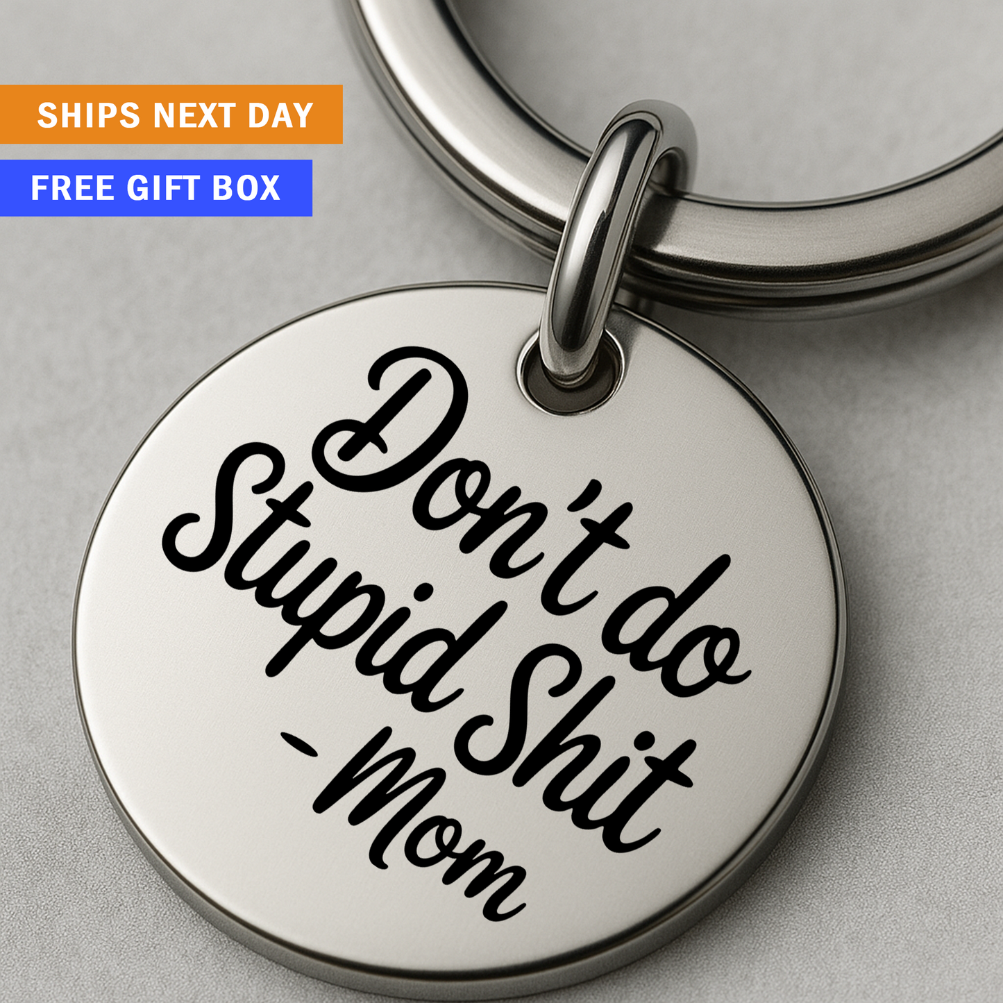 Don’t Do Stupid Sh*t – Mom Keychain | Funny but Real Gift from Mom